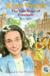 Book cover for Historical Storybooks: Anne Frank, The Last Days Of Freedom