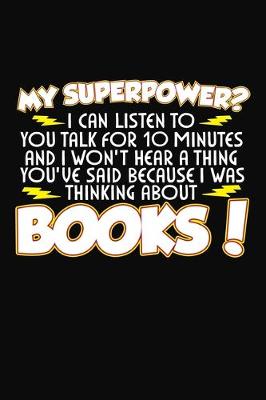 Book cover for My Superpower? I Can Listen To You Talk For 10 Minutes