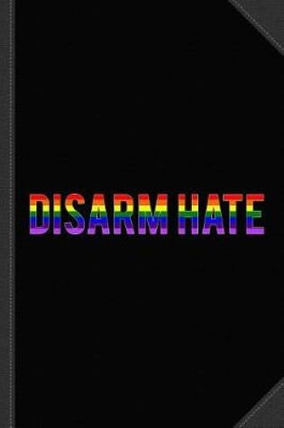 Cover of Disarm Hate Journal Notebook