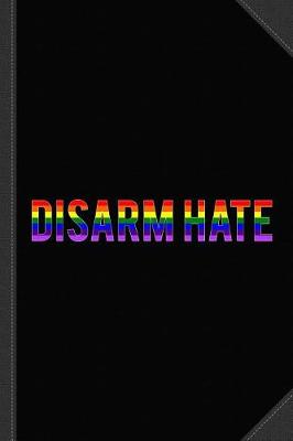 Book cover for Disarm Hate Journal Notebook