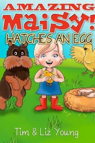 Cover of Amazing Maisy! Hatches an Egg