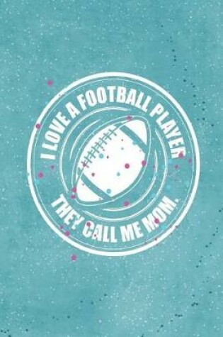 Cover of I Love a Football Player They Call Me Mom