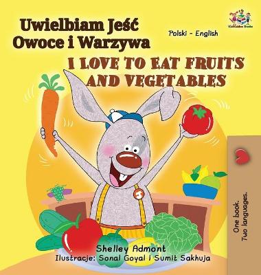 Book cover for I Love to Eat Fruits and Vegetables (Polish English Bilingual Book for Kids)