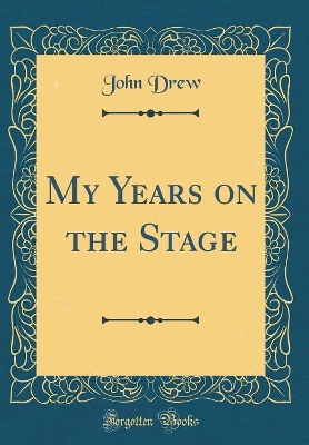 Book cover for My Years on the Stage (Classic Reprint)