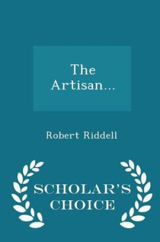 Cover of The Artisan... - Scholar's Choice Edition