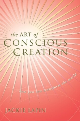 Cover of The Art of Conscious Creation