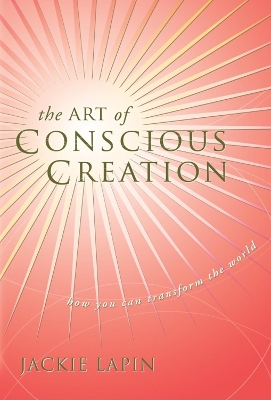 Book cover for The Art of Conscious Creation