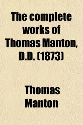 Book cover for The Complete Works of Thomas Manton, D.D. (Volume 11); With a Memoir of the Author