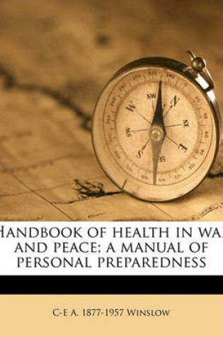 Cover of Handbook of Health in War and Peace; A Manual of Personal Preparedness