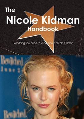 Book cover for The Nicole Kidman Handbook - Everything You Need to Know about Nicole Kidman