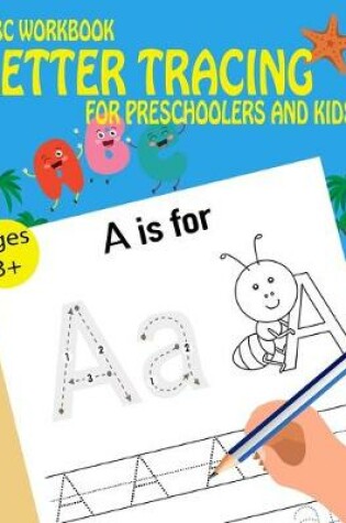 Cover of ABC Letter Tracing workbook For Preschoolers And Kids