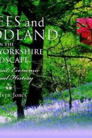 Cover of Trees and Woodland in the South Yorkshire Landscape: A Natural, Economic and Social History