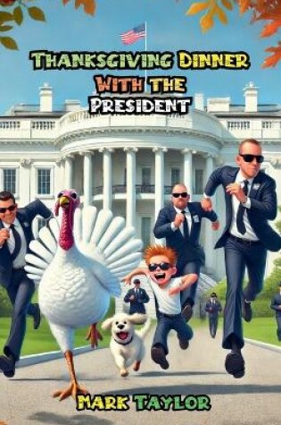 Cover of Thanksgiving Dinner With the President