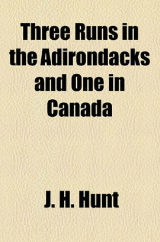 Cover of Three Runs in the Adirondacks and One in Canada