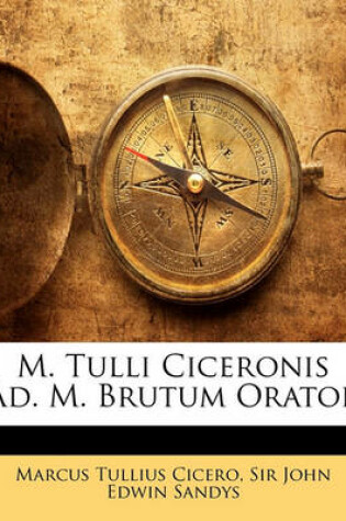 Cover of M. Tulli Ciceronis Ad. M. Brutum Orator