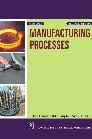 Cover of Manufacturing Processes: as Per the New Syllabus, B. Tech. I Year of U. P. Technical University