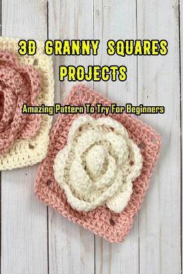Book cover for 3D Granny Squares Projects