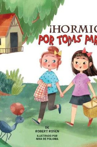 Cover of ¡Hormigas Por Todas Partes!