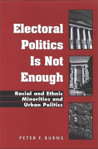 Cover of Electoral Politics Is Not Enough