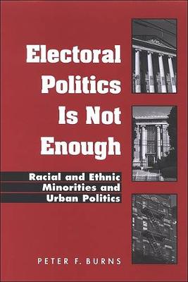 Book cover for Electoral Politics Is Not Enough