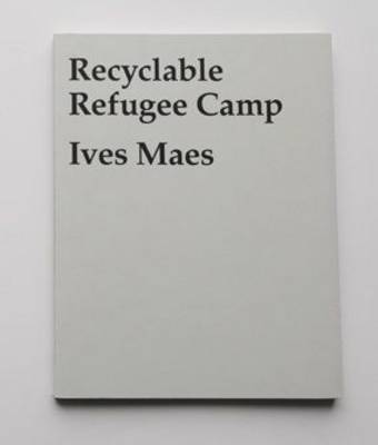 Book cover for Ives Maes: Recyclable Refugee Camp