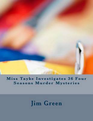 Book cover for Miss Tayke Investigates 36 Four Seasons Murder Mysteries