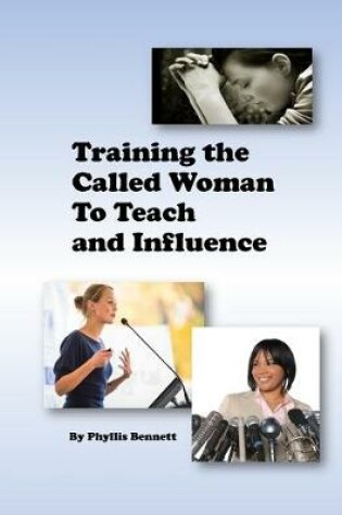 Cover of Training the Called Woman To Teach and Influence