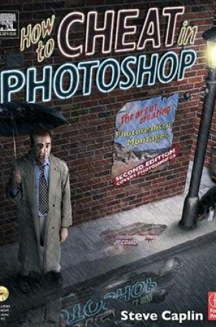 Cover of How to Cheat in Photoshop: The Art of Creating Photorealistic Montages