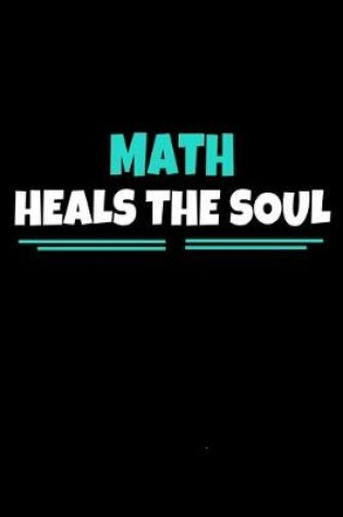 Cover of Math Heals The Soul