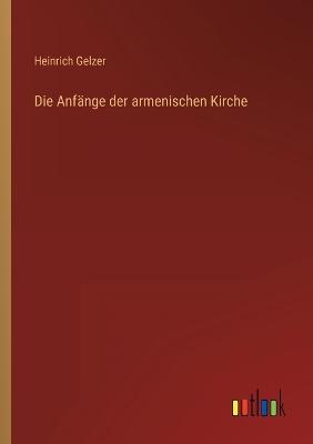 Book cover for Die Anfänge der armenischen Kirche