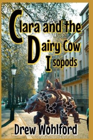 Cover of Clara and The Dairy Cow Isopods