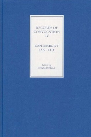 Cover of Records of Convocation IV: Canterbury, 1377-1414