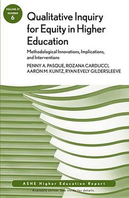 Cover of Qualitative Inquiry for Equity in Higher Education: Methodological Innovations, Implications, and Interventions