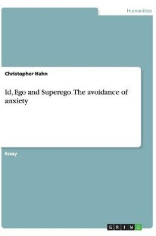 Cover of Id, Ego and Superego. The avoidance of anxiety