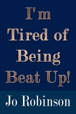 Book cover for I'm Tired of Being Beat up!
