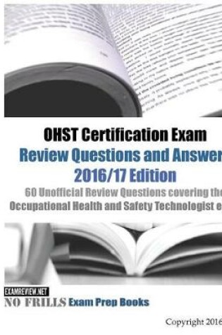 Cover of OHST Certification Exam Review Questions and Answers 2016/17 Edition