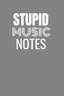 Book cover for Stupid Music Notes