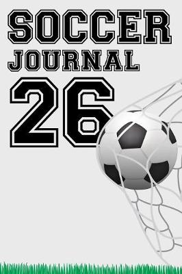 Book cover for Soccer Journal 26