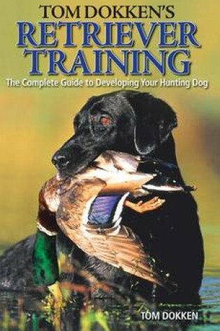 Cover of Tom Dokken's Retriever Training