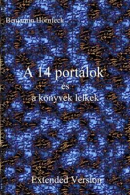 Book cover for A 14 Portalok Es a Konyvek Lelkek Extended Version