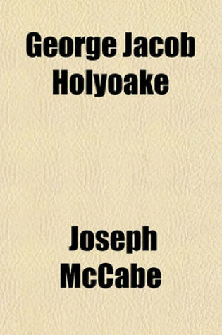 Cover of George Jacob Holyoake