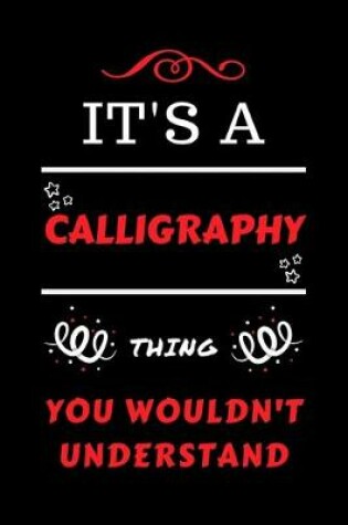 Cover of It's A Calligraphy You Wouldn't Understand