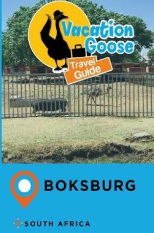 Cover of Vacation Goose Travel Guide Boksburg South Africa