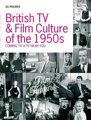 Book cover for British TV and Film Culture of the 1950s: Coming to a TV Near You