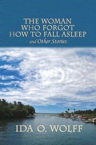 Cover of The Woman Who Forgot How to Fall Asleep and Other Stories (Outdated)