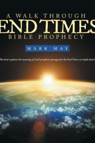 Cover of A Walk Through End Times Bible Prophecy