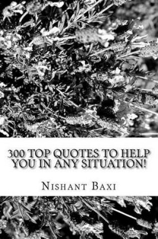 Cover of 300 Top Quotes to Help You in Any Situation!