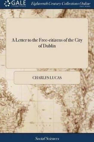 Cover of A Letter to the Free-Citizens of the City of Dublin