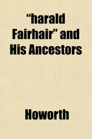 Cover of "Harald Fairhair" and His Ancestors