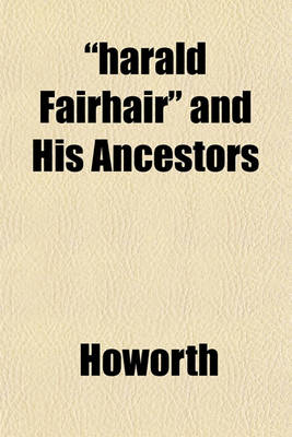 Book cover for "Harald Fairhair" and His Ancestors